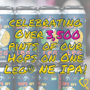 3,500 Pints of our Hops on One Leg® NE IPA!