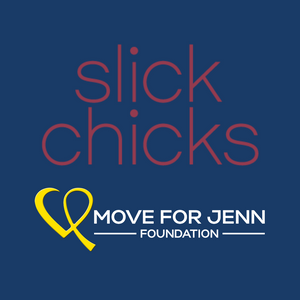 Move For Jenn x Slick Chicks