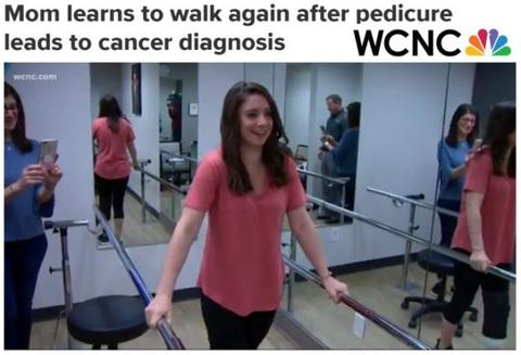 WCNC: Mom learns to walk again after pedicure leads to cancer diagnosis